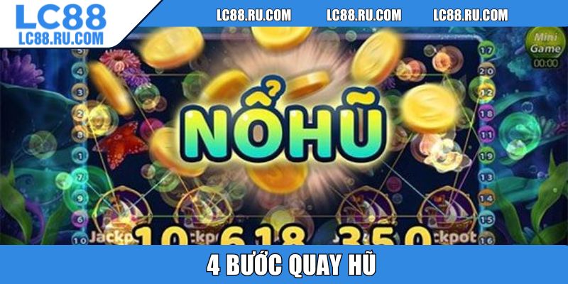 4 bước quay hũ