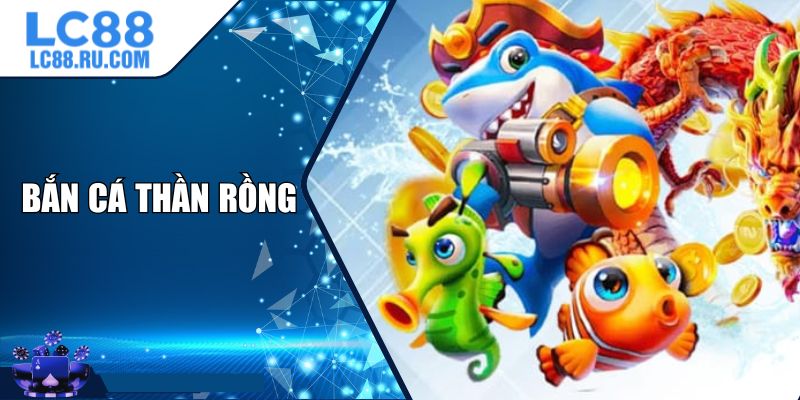 Bắn Cá Thần Rồng Cùng Bí Quyết Săn Lưới Xu Thưởng Khủng