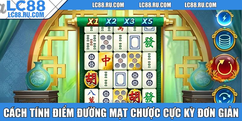 Cách tính điểm Đường Mạt Chược cực kỳ đơn giản