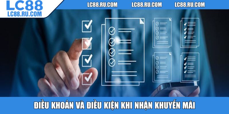 Điều khoản và điều kiện khi nhận khuyến mãi