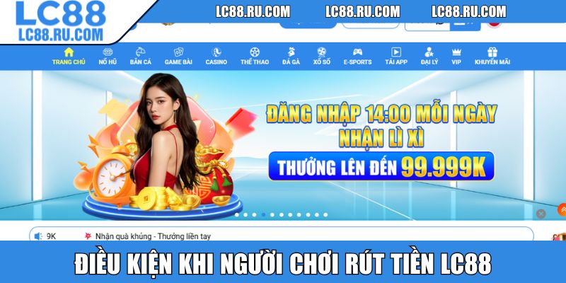 Điều kiện khi người chơi rút tiền LC88