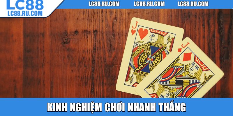Kinh nghiệm chơi nhanh thắng