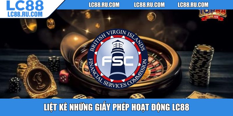 Liệt kê những giấy phép hoạt động LC88