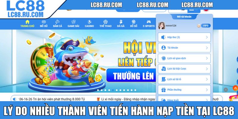 Lý do nhiều thành viên tiến hành nạp tiền tại LC88