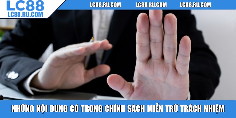 Những nội dung có trong chính sách miễn trừ trách nhiệm