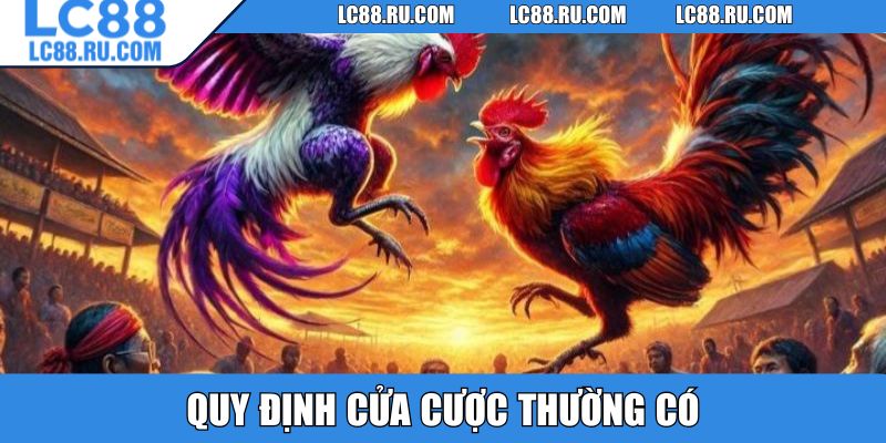 Quy định cửa cược thường có