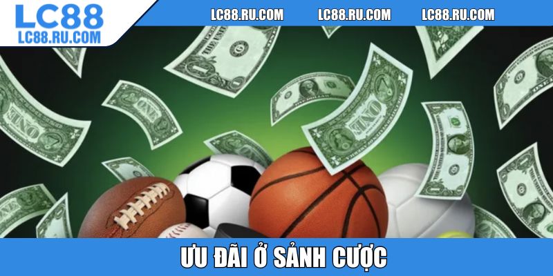 Ưu đãi ở sảnh cược